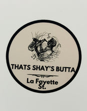 Load image into Gallery viewer, Thats Shays’ Butta